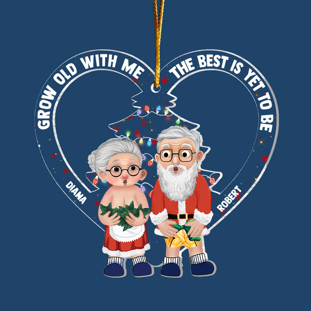 Grow Old With Me The Best Is Yet To Be Acrylic Ornament For Old Couple T0807