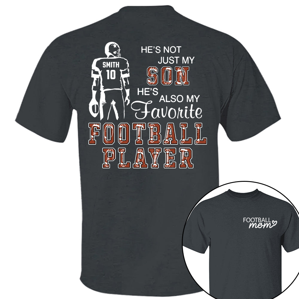 Not Just My Son, My Favorite Football Player, Personalized Football Mom Shirt, Gift Proud Mom, Grandma, Family A2110 Hv01