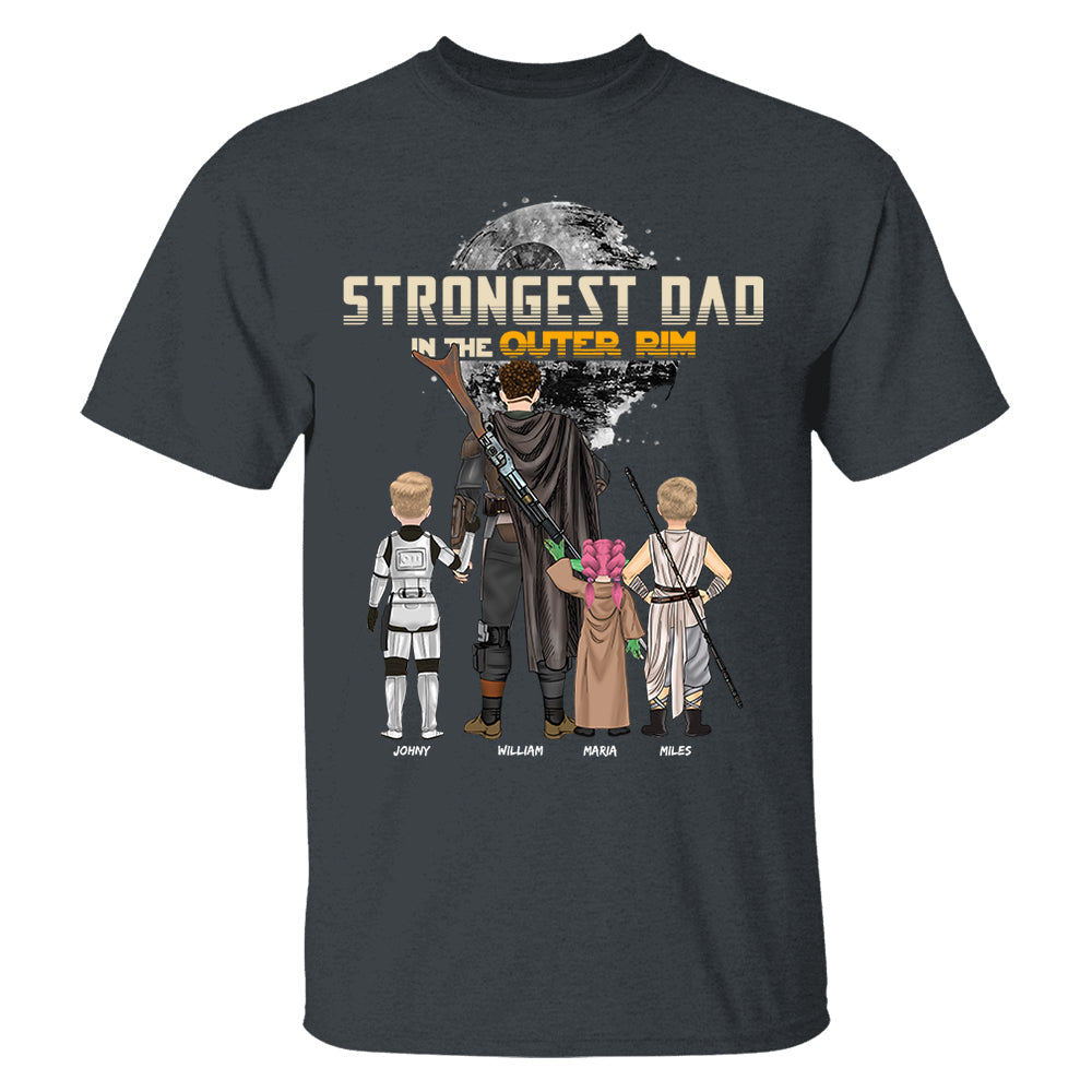 Strongest Dad In The Outer Rim - Personalized Shirt For Dad
