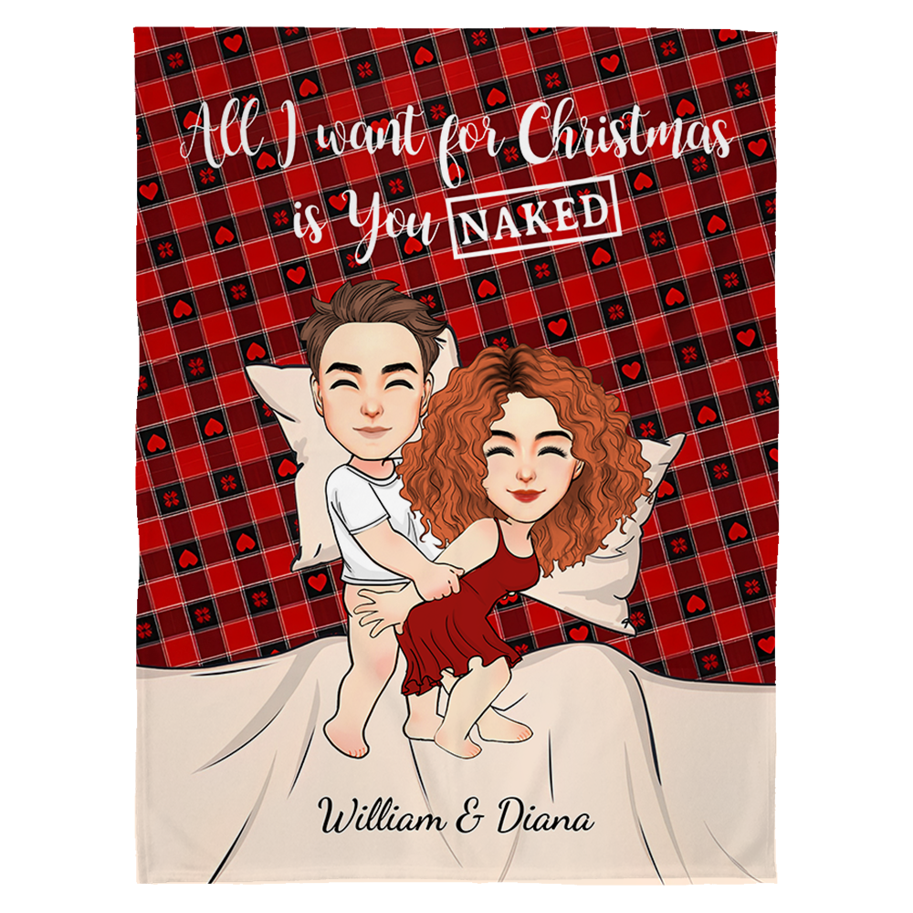 All I Want For Christmas Is You Naked Persionalized Blanket For Couple T0807 Pa00