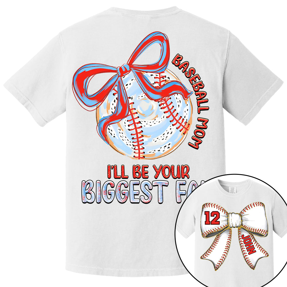 I'll Be Your Biggest Fan - Baseball Mom Shirt, Personalized Baseball Shirt, Gift For Baseball Lover A2110 Li29