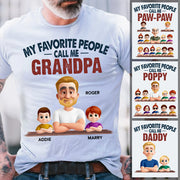 My Favorite People Call Me - Personalized Custom Shirt Gift for Dad, Papa, Grandpa, Daddy Nh00