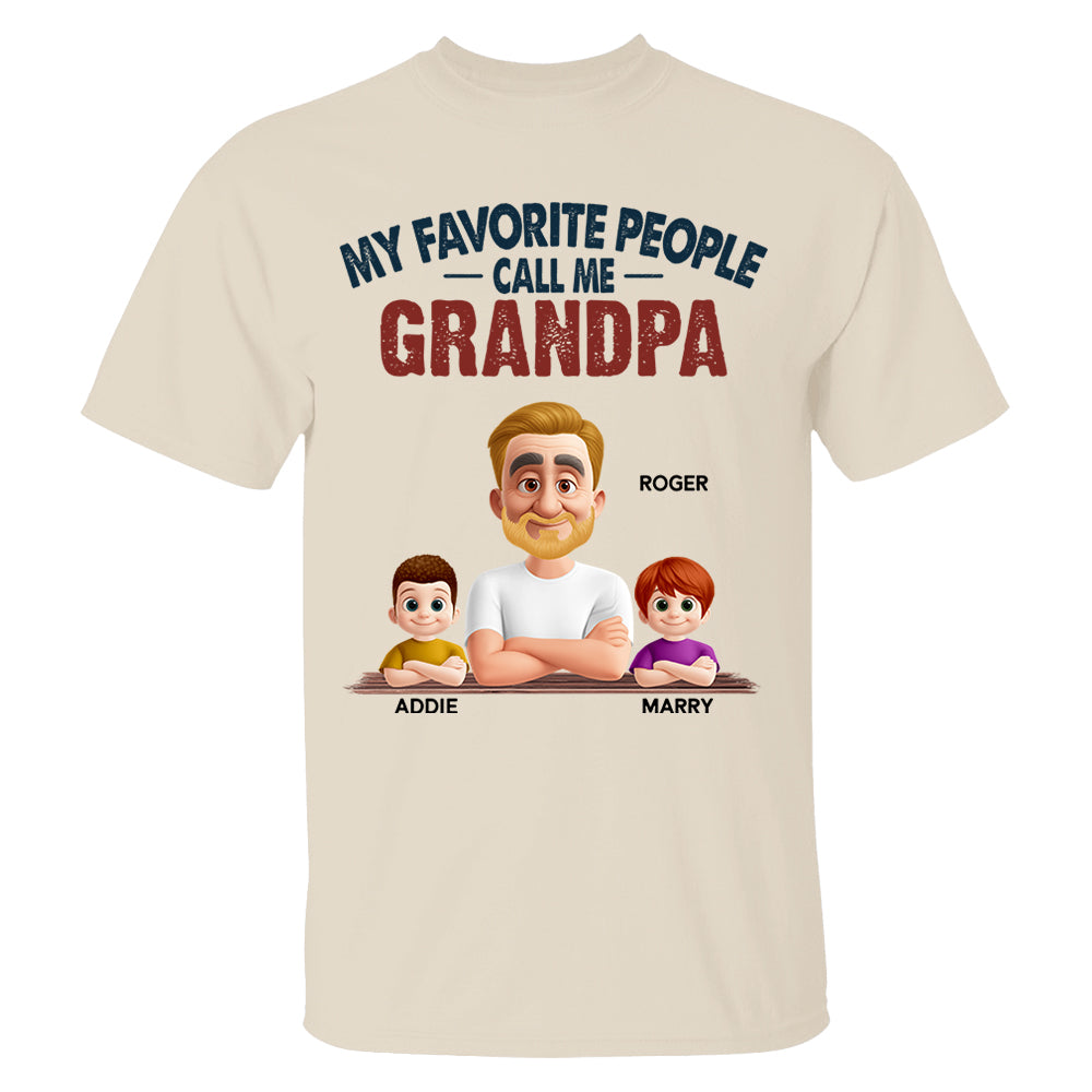 My Favorite People Call Me - Personalized Custom Shirt Gift for Dad, Papa, Grandpa, Daddy Nh00