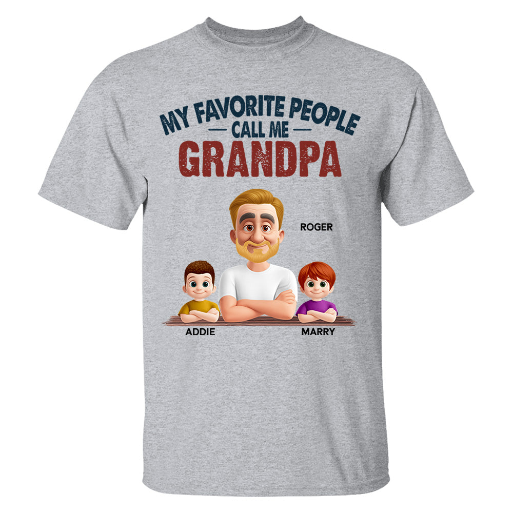 My Favorite People Call Me - Personalized Custom Shirt Gift for Dad, Papa, Grandpa, Daddy Nh00