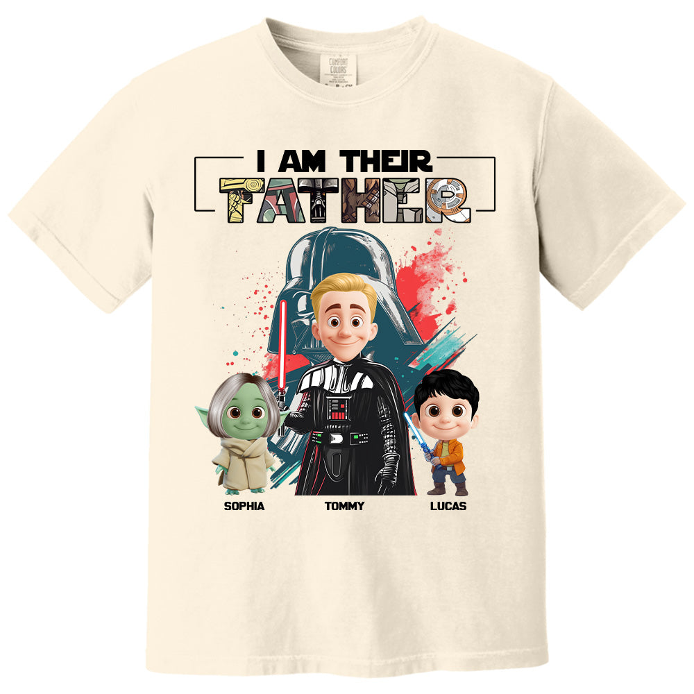 I Am Their Father Custom Shirt For Dad - Father's Day Gift Pt99