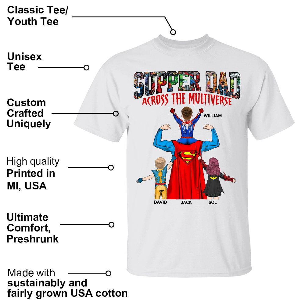 Super Dad Across The Multiverse - Father's Day 2025 Personalized Shirt Tu24