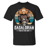 The Dadalorian This Is The Way Personalized Shirt - Gift For Dad Or Grandpa Pt99