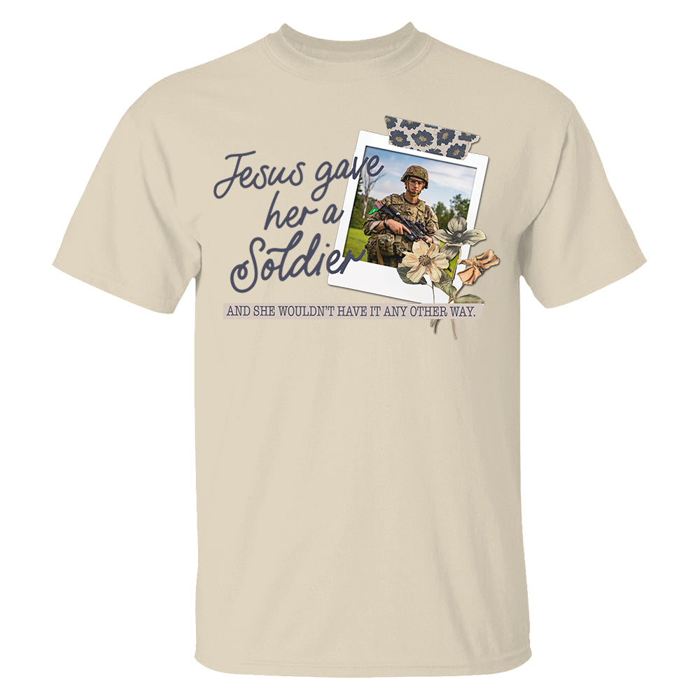 Jesus Gave Her - Custom Upload Photo Shirt pt99