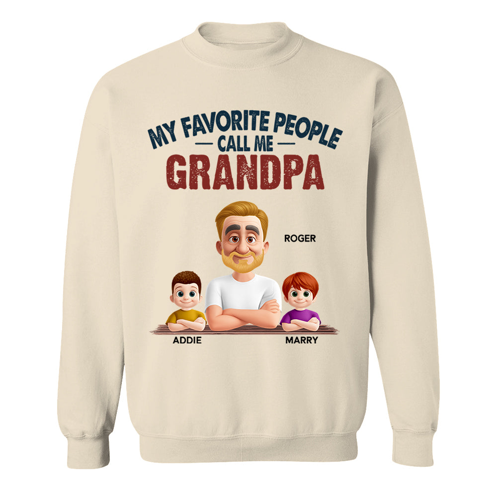 My Favorite People Call Me - Personalized Custom Shirt Gift for Dad, Papa, Grandpa, Daddy Nh00