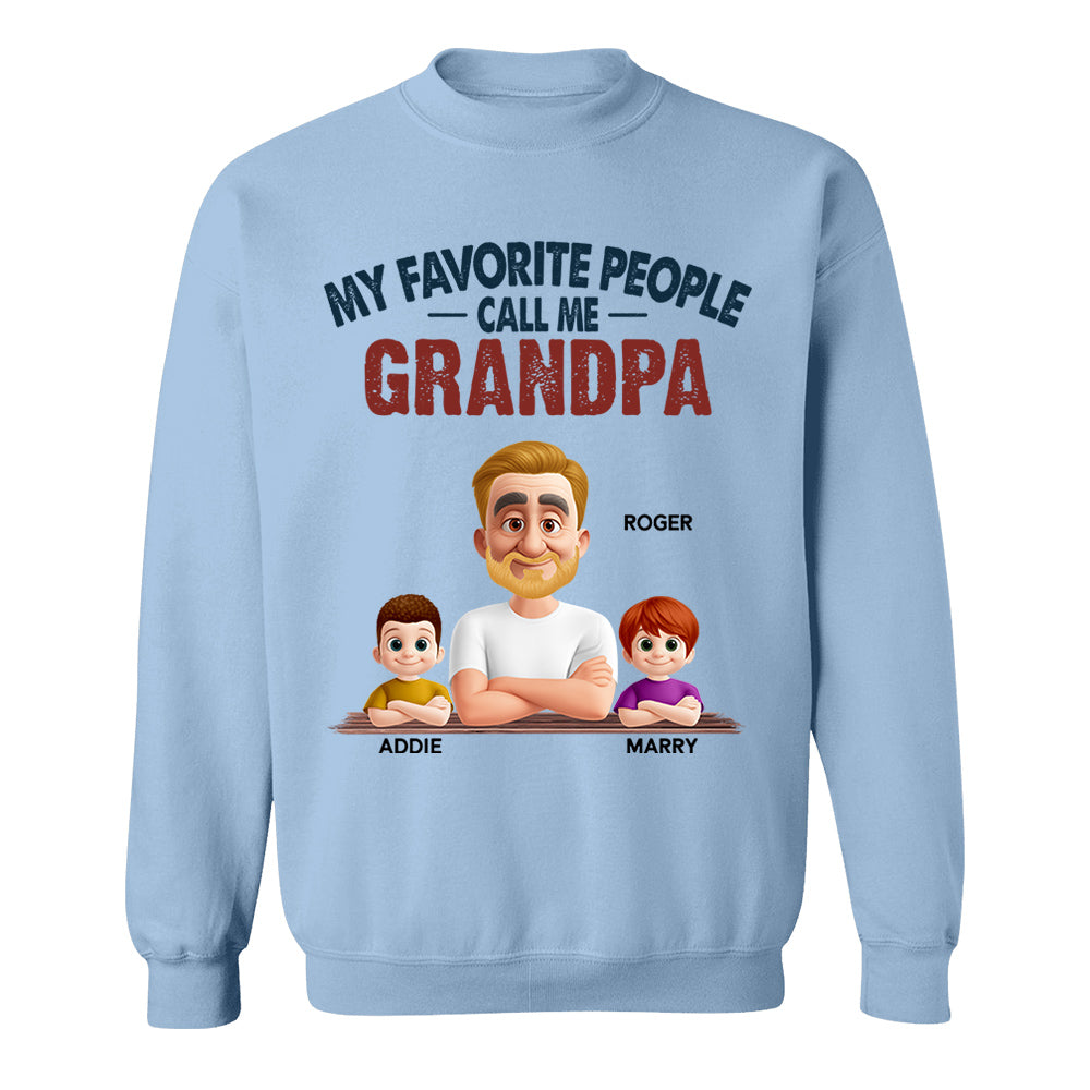 My Favorite People Call Me - Personalized Custom Shirt Gift for Dad, Papa, Grandpa, Daddy Nh00