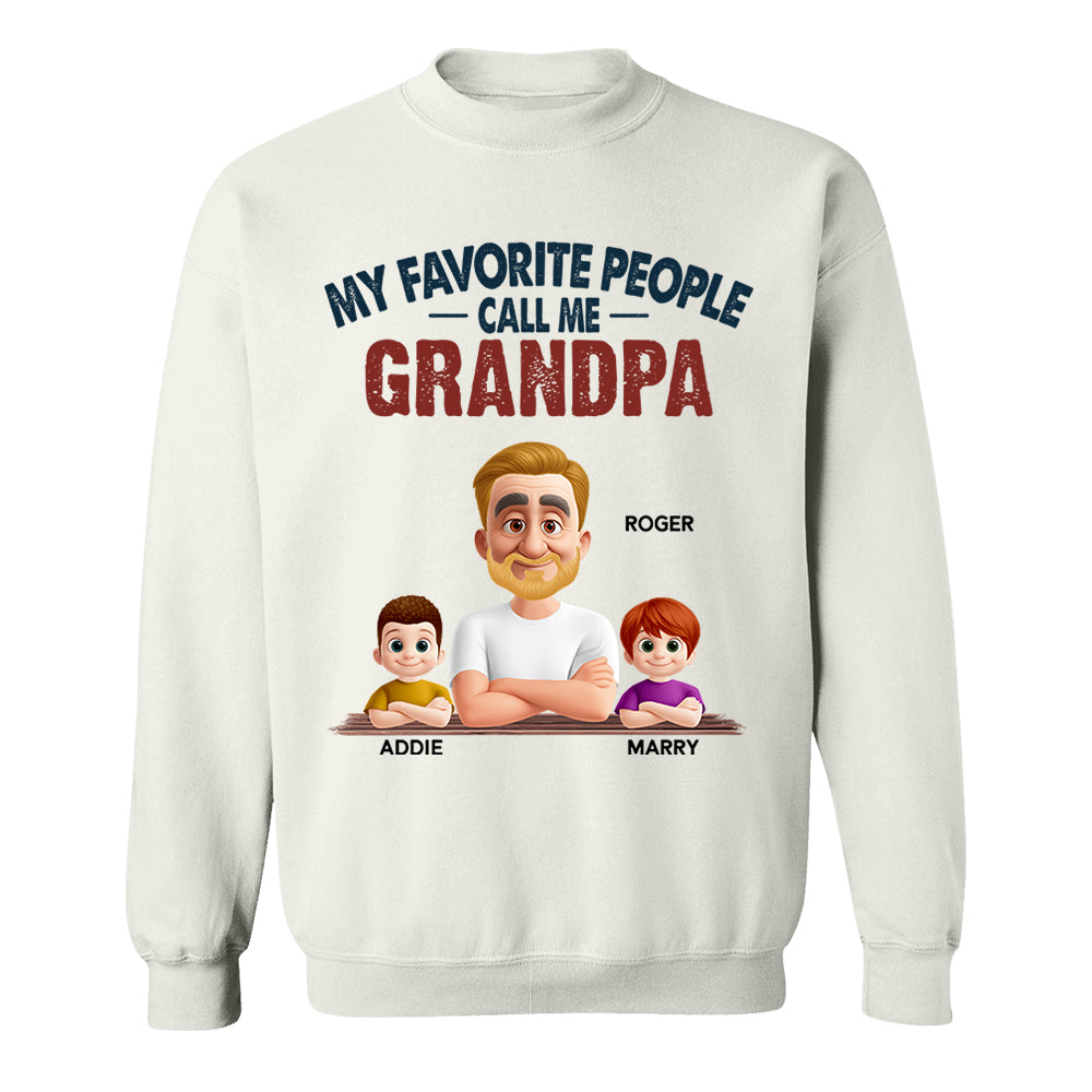 My Favorite People Call Me - Personalized Custom Shirt Gift for Dad, Papa, Grandpa, Daddy Nh00