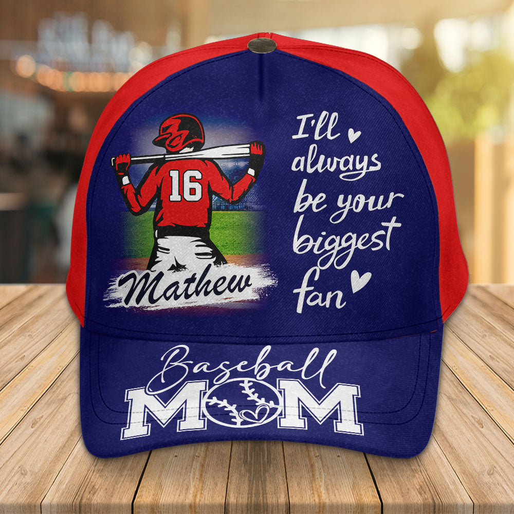 I Will Always Be Your Biggest Fan Cap, Custom Baseball Cap, Gift For Baseball Lover A2110 Pt99