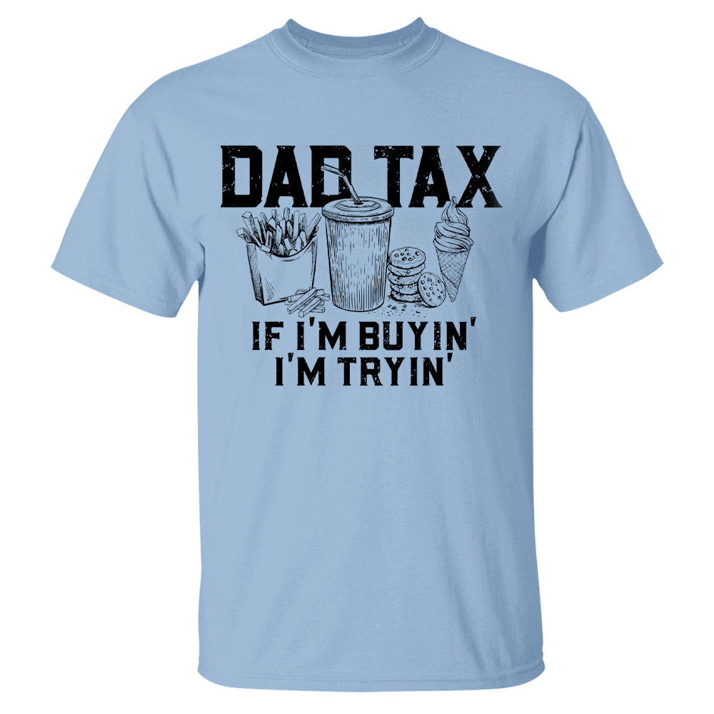 Funny Dad Tax Shirt, Funny Dad Gift for Fathers Day, Dad Birthday Gift Tee, Gift for Husband, Daddy Gift from Kids, Dad Tax T-Shirt