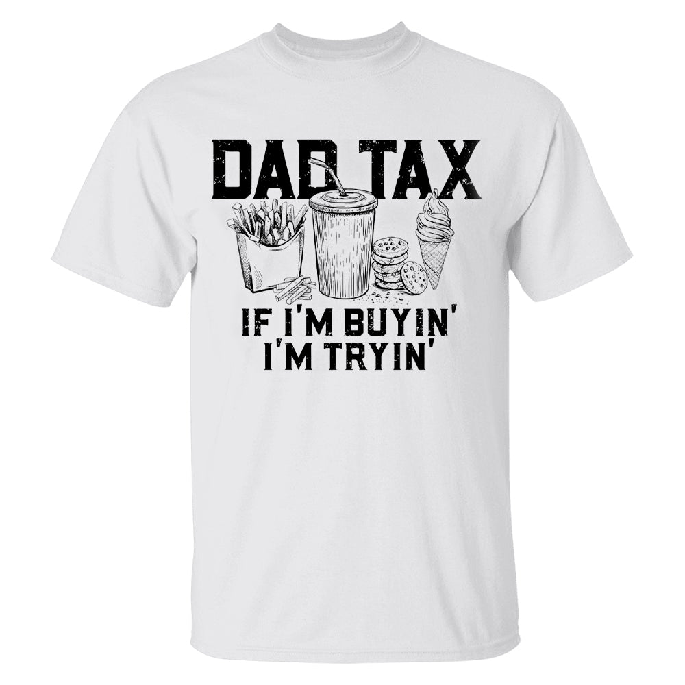 Funny Dad Tax Shirt, Funny Dad Gift for Fathers Day, Dad Birthday Gift Tee, Gift for Husband, Daddy Gift from Kids, Dad Tax T-Shirt