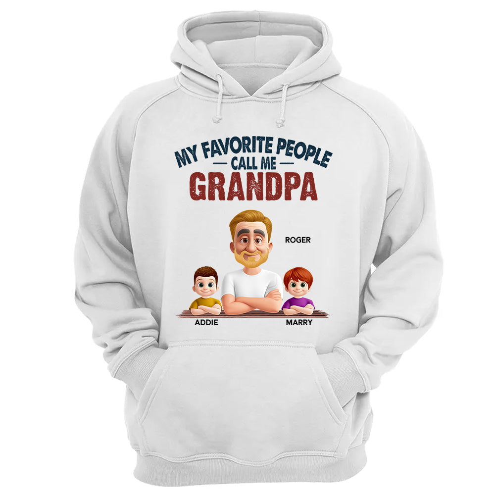 My Favorite People Call Me - Personalized Custom Shirt Gift for Dad, Papa, Grandpa, Daddy Nh00