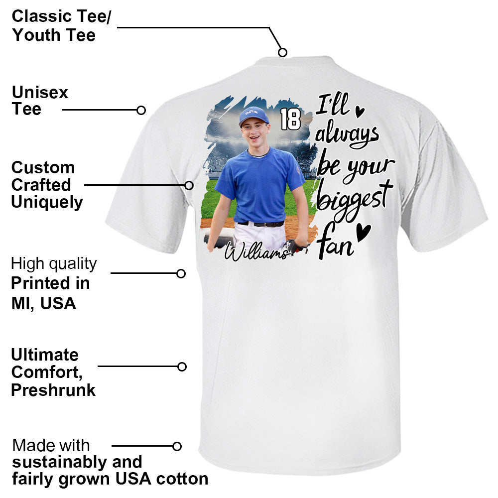 I'll Be Your Biggest Fan - Personalize Baseball Shirt Gift for Baseball Mom Tu24