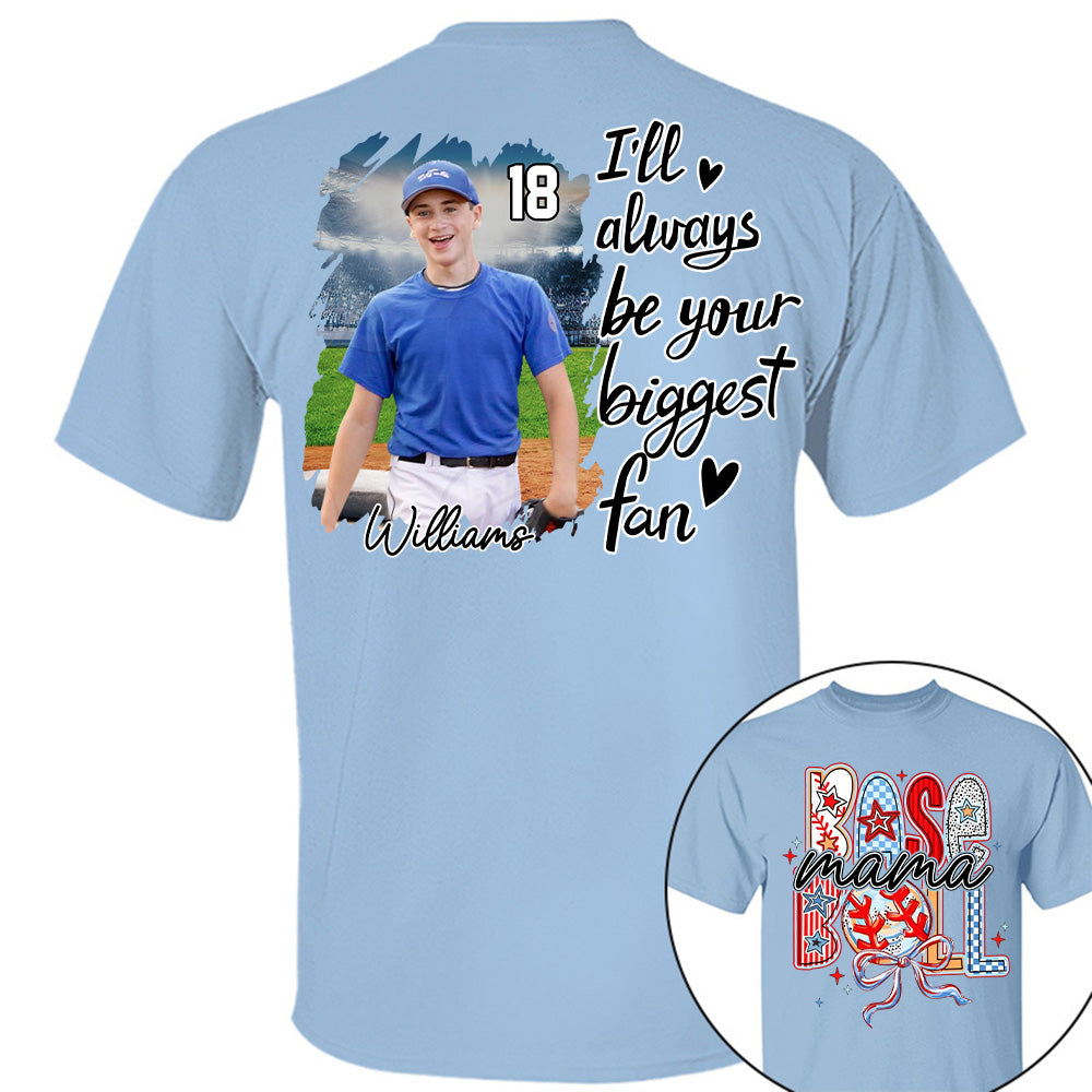 I'll Be Your Biggest Fan - Personalize Baseball Shirt Gift for Baseball Mom Tu24