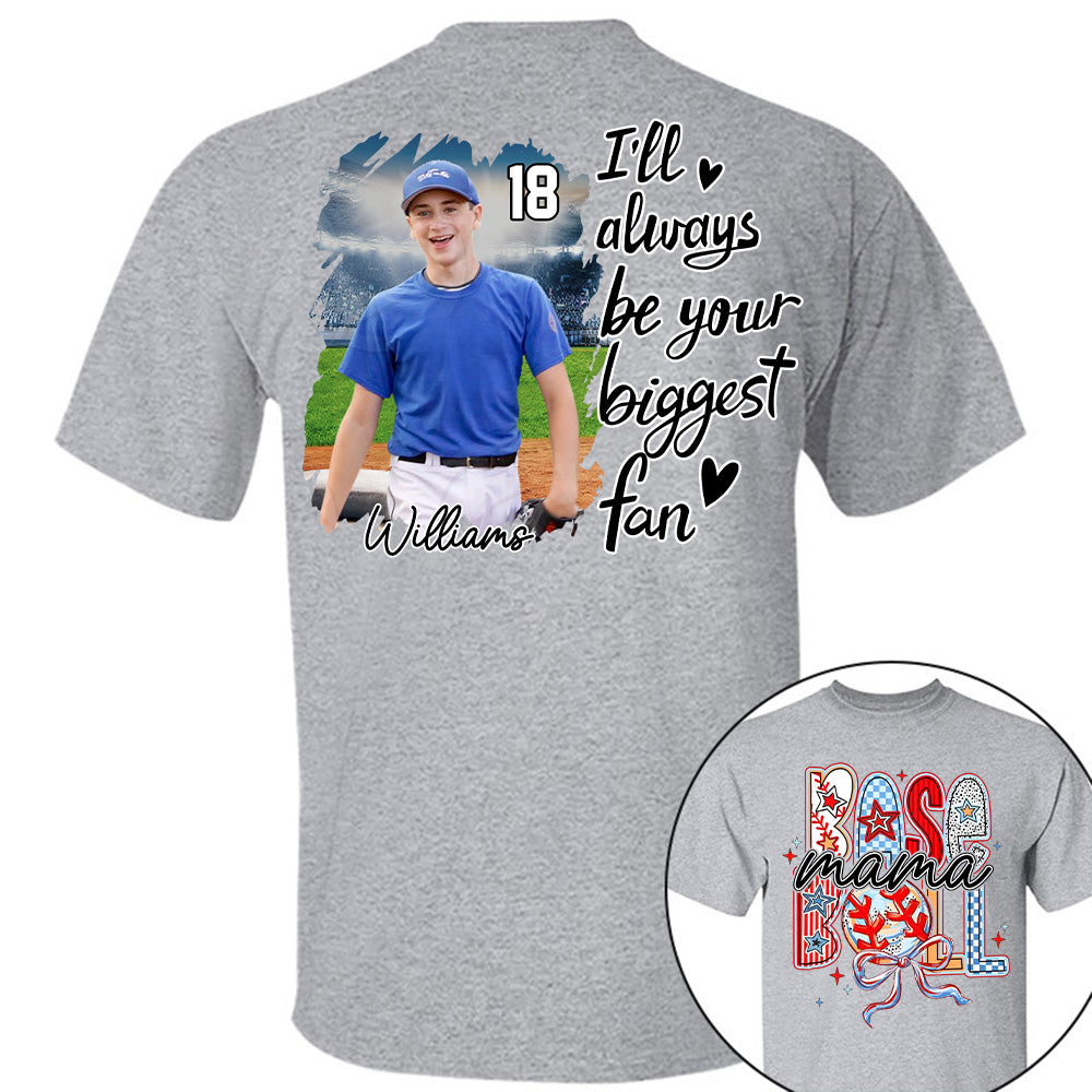I'll Be Your Biggest Fan - Personalize Baseball Shirt Gift for Baseball Mom Tu24