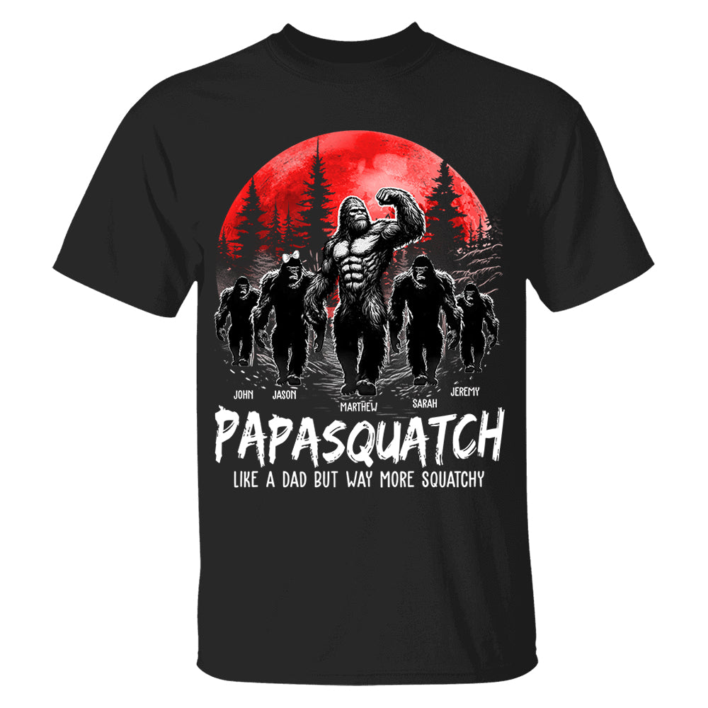 Papasquatch, Like A Grandpa, Just Way More Legendary - Personalized Grandpa Bigfoot Shirt Nh00