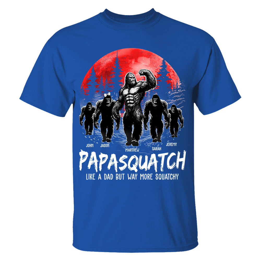 Papasquatch, Like A Grandpa, Just Way More Legendary - Personalized Grandpa Bigfoot Shirt Nh00