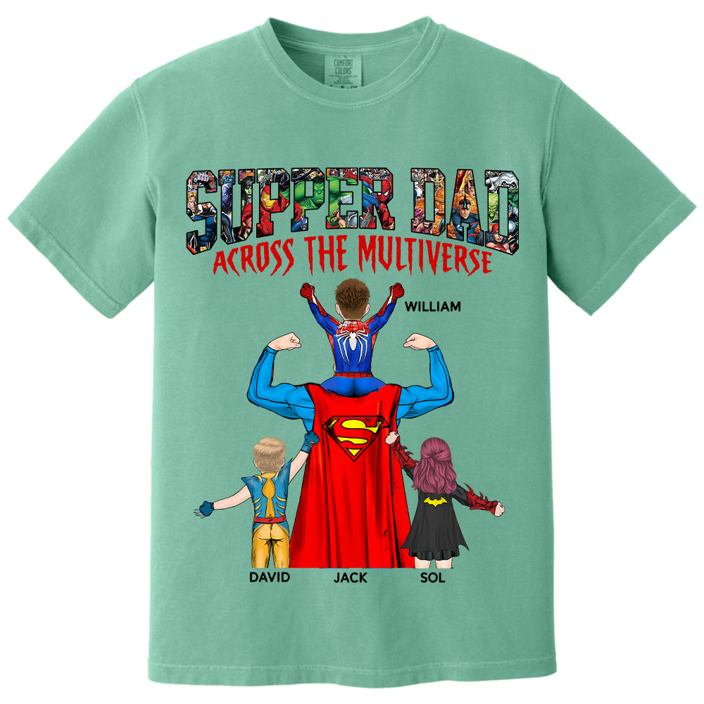 Super Dad Across The Multiverse - Father's Day 2025 Personalized Shirt Tu24