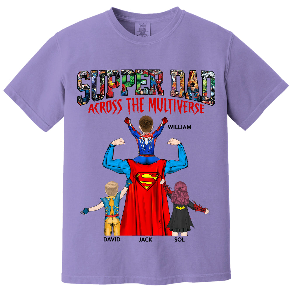 Super Dad Across The Multiverse - Father's Day 2025 Personalized Shirt Tu24