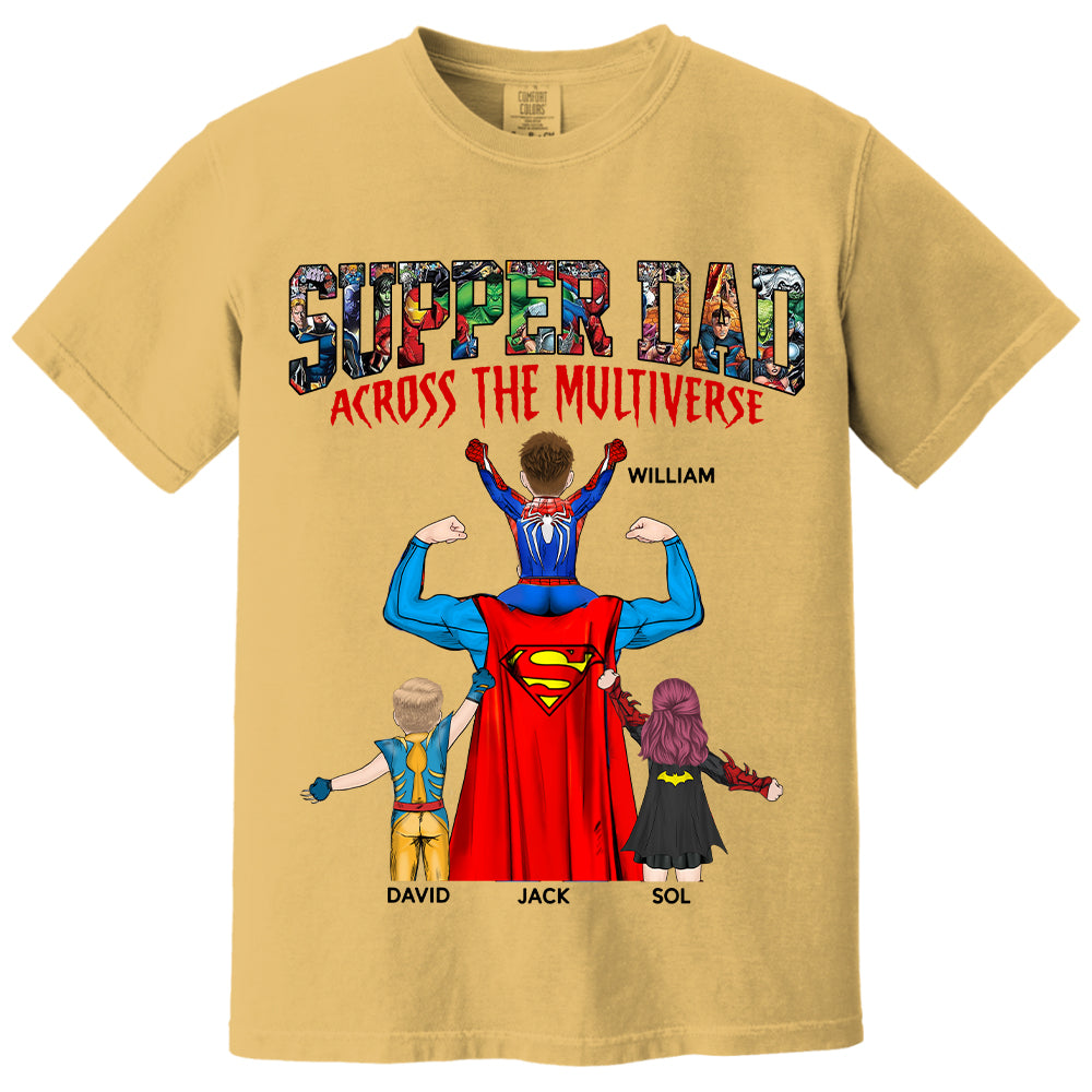 Super Dad Across The Multiverse - Father's Day 2025 Personalized Shirt Tu24