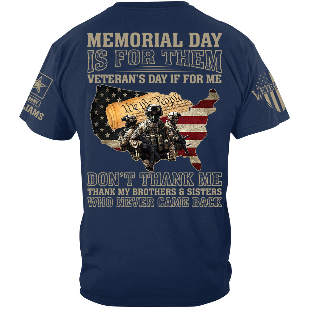 Memorial Day Is For Them Veteran's Day Is For Me Thank My Brothers Sisters Veteran Day Shirt Gift For Veteran H2511 Trna