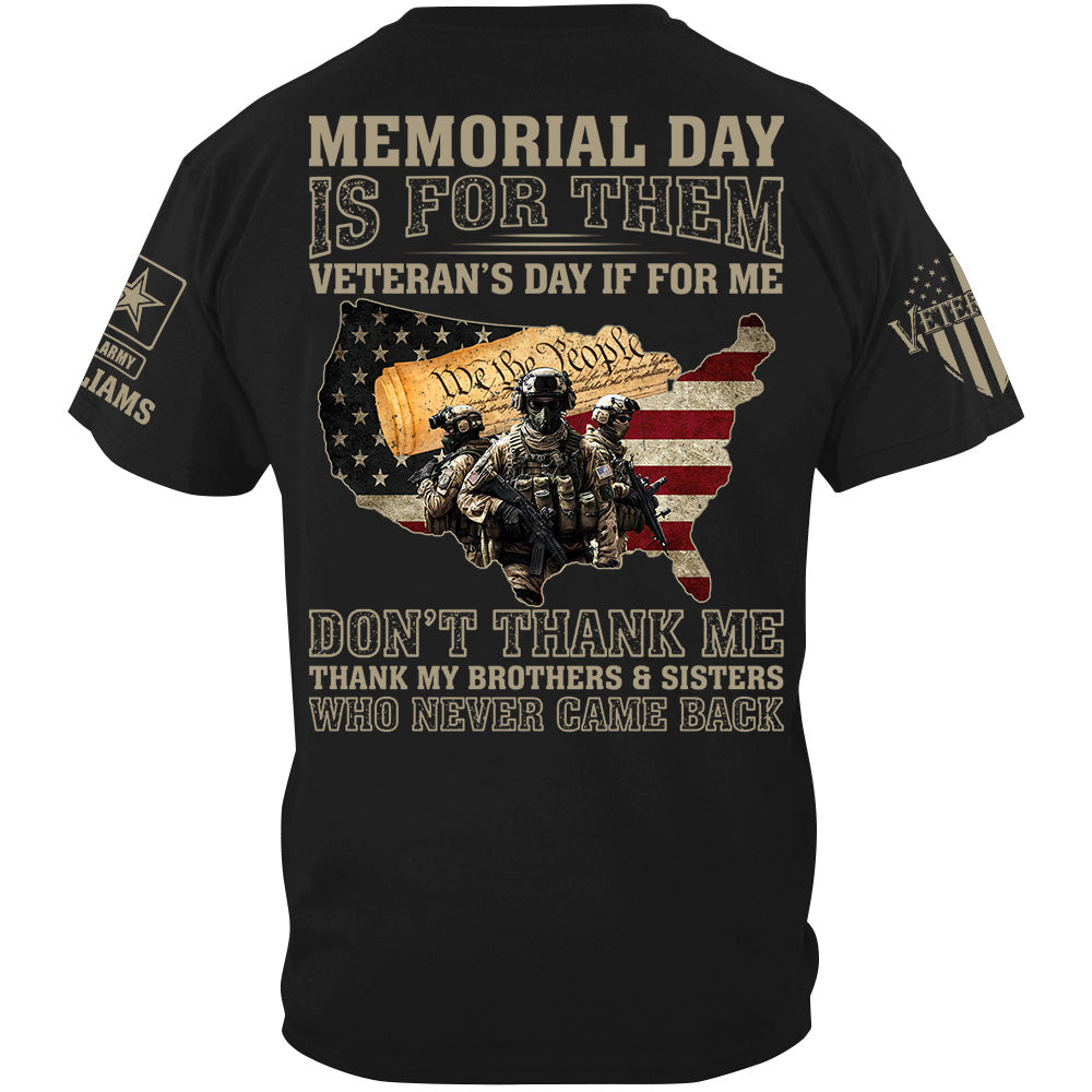 Memorial Day Is For Them Veteran's Day Is For Me Thank My Brothers Sisters Veteran Day Shirt Gift For Veteran H2511 Trna