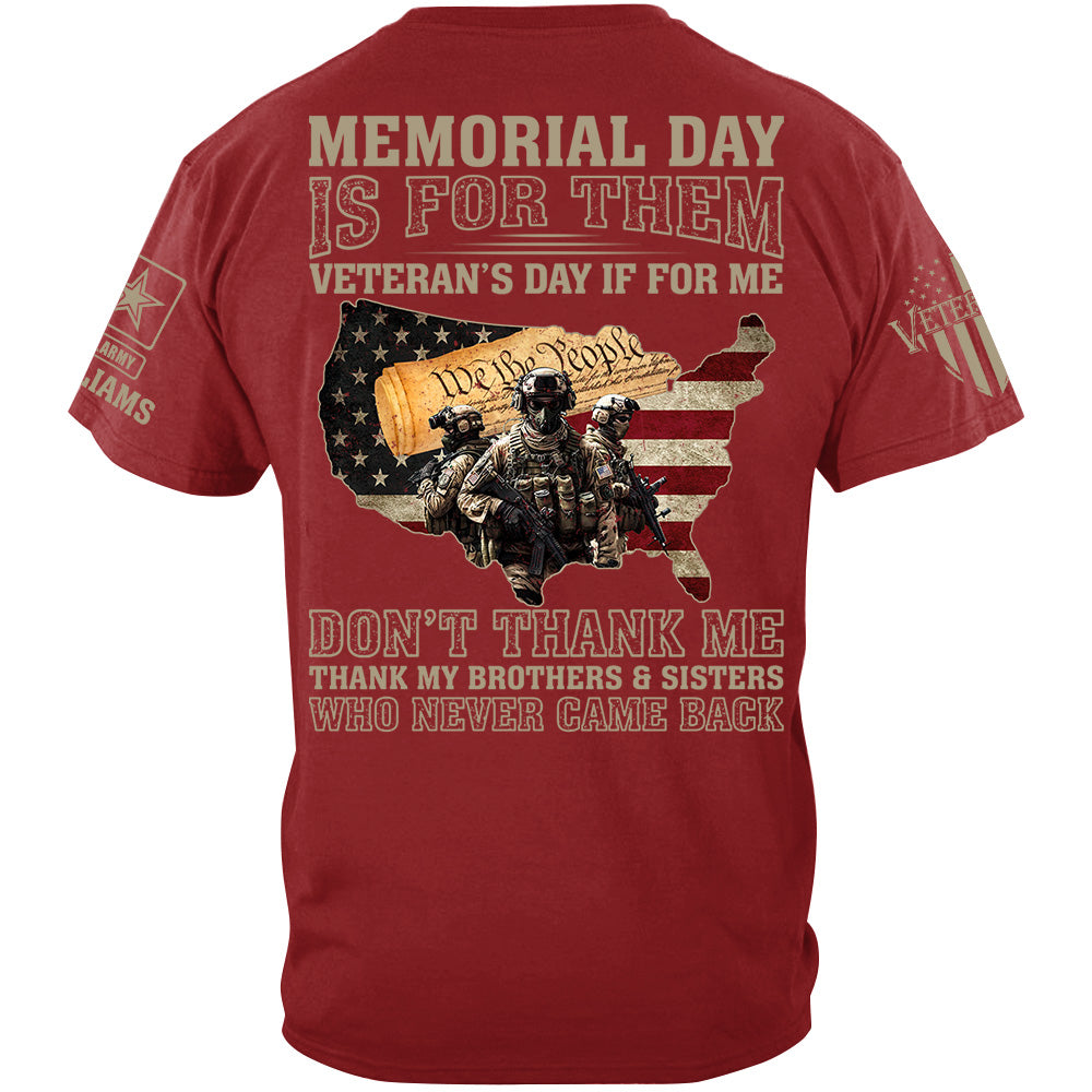 Memorial Day Is For Them Veteran's Day Is For Me Thank My Brothers Sisters Veteran Day Shirt Gift For Veteran H2511 Trna