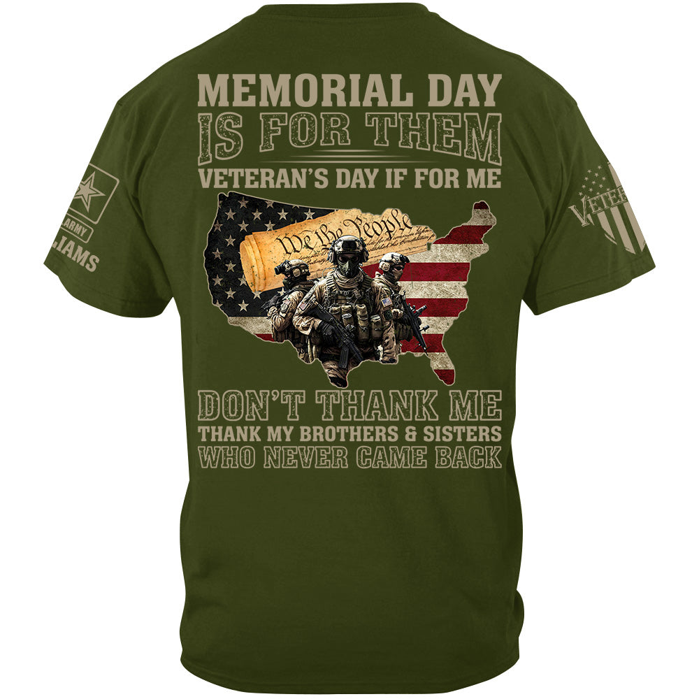 Memorial Day Is For Them Veteran's Day Is For Me Thank My Brothers Sisters Veteran Day Shirt Gift For Veteran H2511 Trna