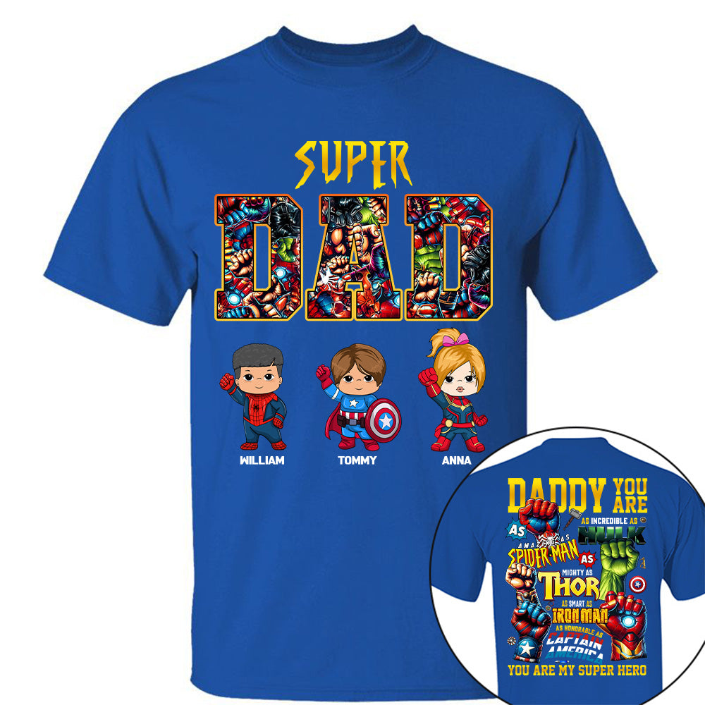 Super Dad, Daddy You Are , Personalized Shirt, Custom Father's Day Gift 2025 T1807 Tu20