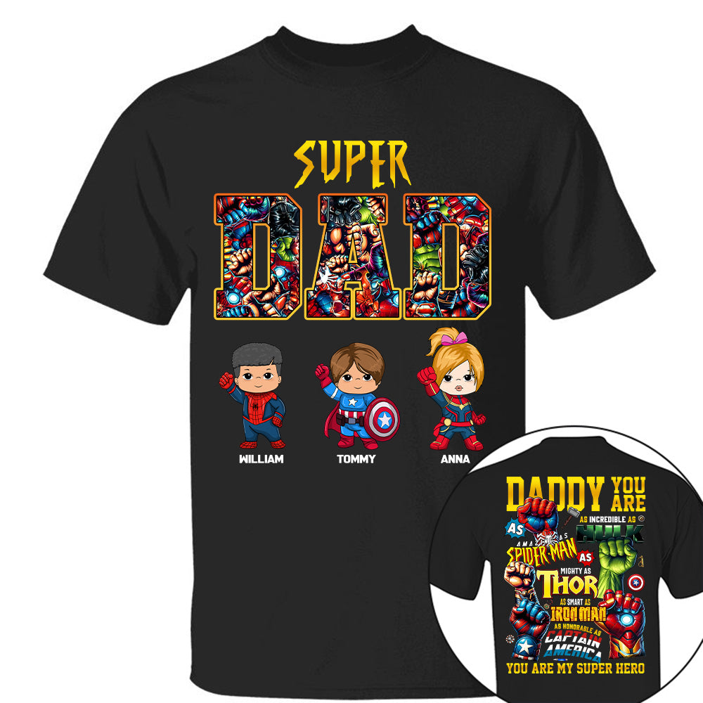 Super Dad, Daddy You Are , Personalized Shirt, Custom Father's Day Gift 2025 T1807 Tu20
