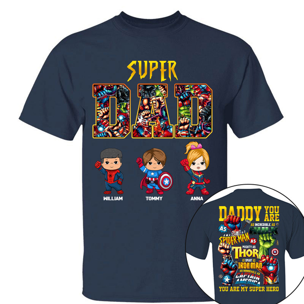 Super Dad, Daddy You Are , Personalized Shirt, Custom Father's Day Gift 2025 T1807 Tu20