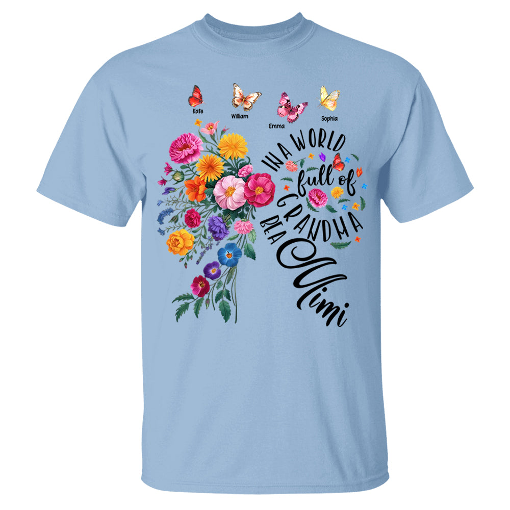 In A World Full Of Grandmas Be A Mimi - Custom Floral Shirt For Grandma NA04 Li29