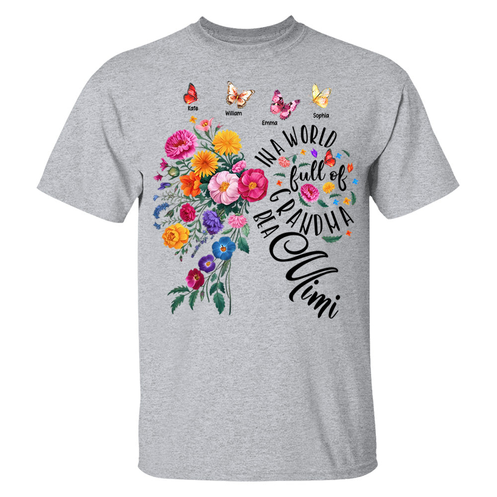 In A World Full Of Grandmas Be A Mimi - Custom Floral Shirt For Grandma NA04 Li29
