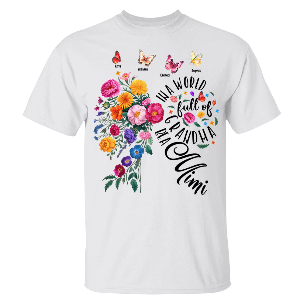 In A World Full Of Grandmas Be A Mimi - Custom Floral Shirt For Grandma NA04 Li29
