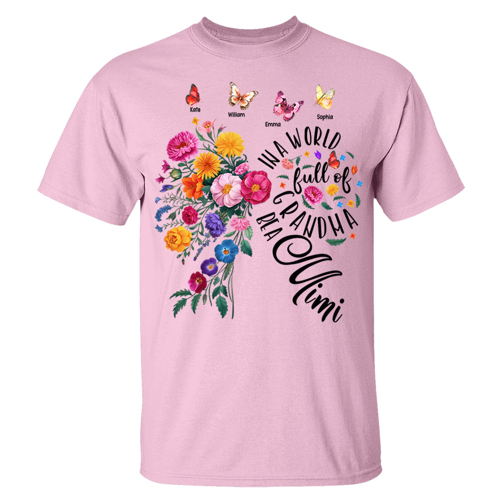In A World Full Of Grandmas Be A Mimi - Custom Floral Shirt For Grandma NA04 Li29