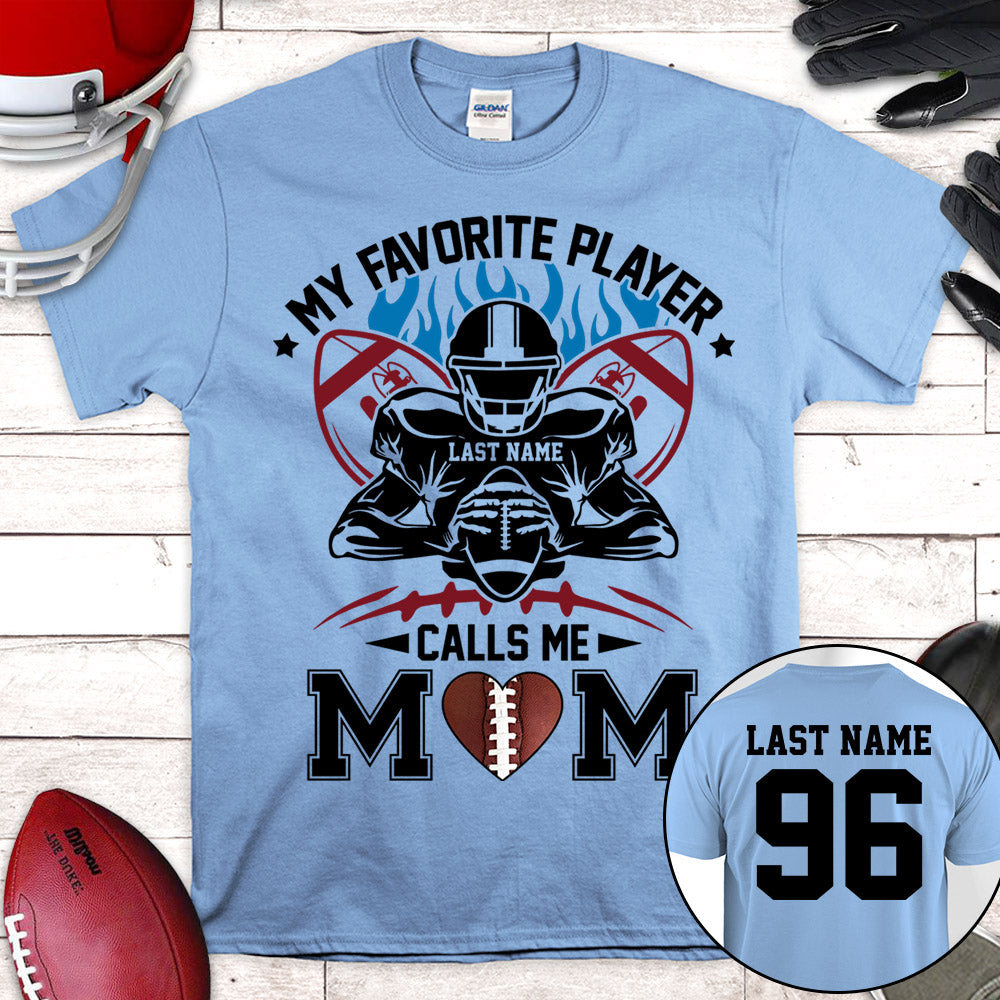 Personalized Shirt My Favorite Player Calls Me Mom All Over Print Shirt For Football Mom Dad Grandma Sport Family Game Day Shirt H2511