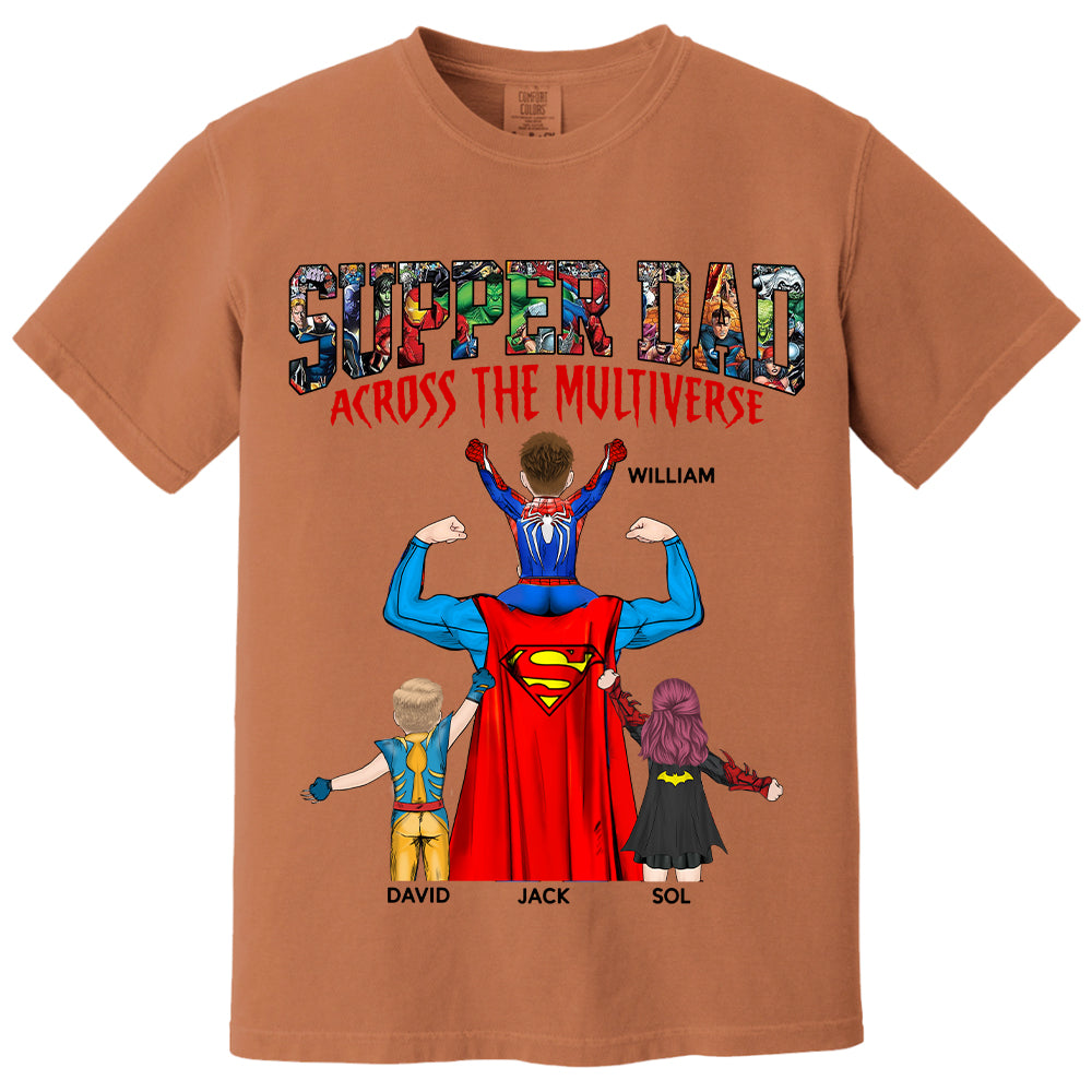 Super Dad Across The Multiverse - Father's Day 2025 Personalized Shirt Tu24