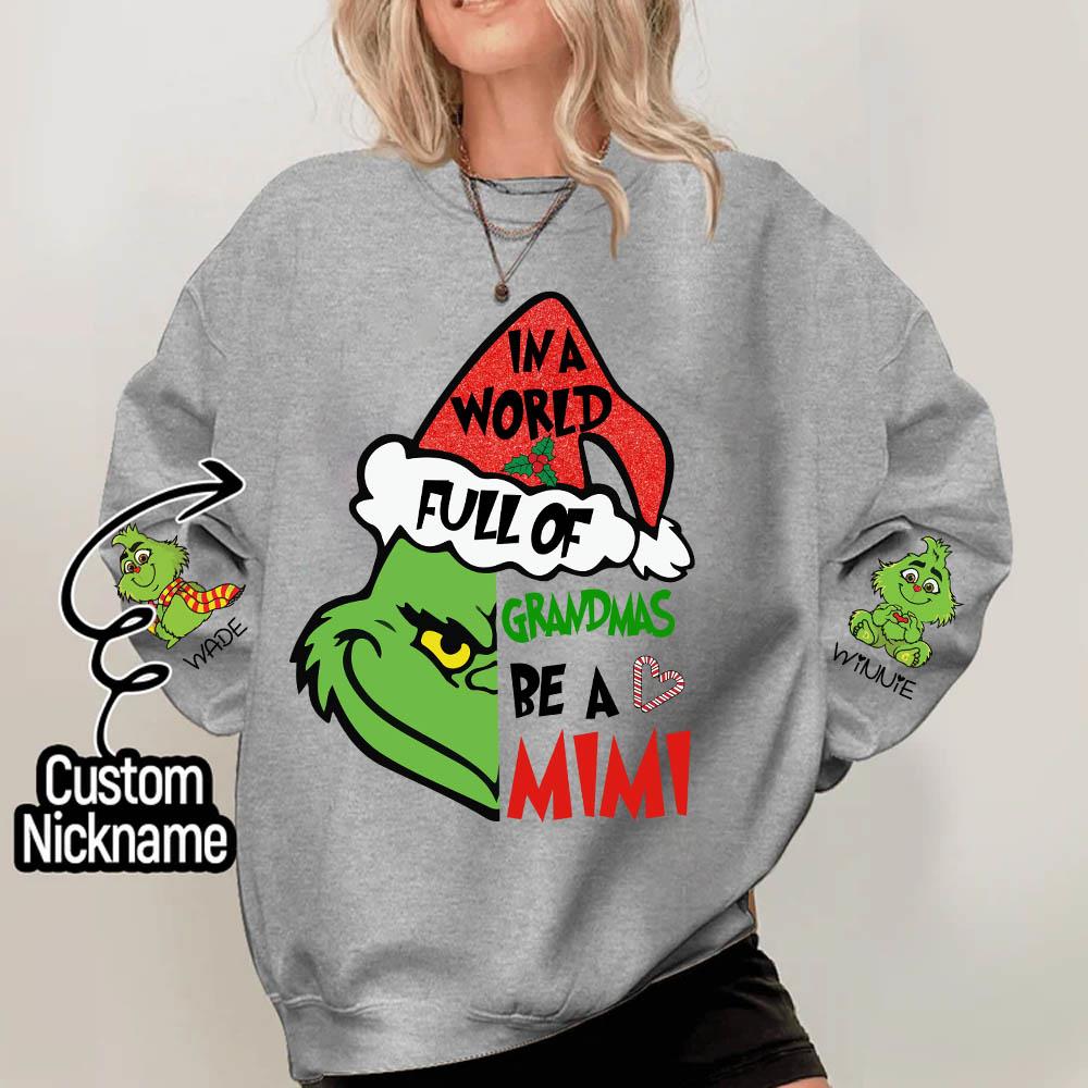 In A Full World Of Grandmas Be A Mimi - Custom Nickname Grandma Christmas Shirt With Kids Name