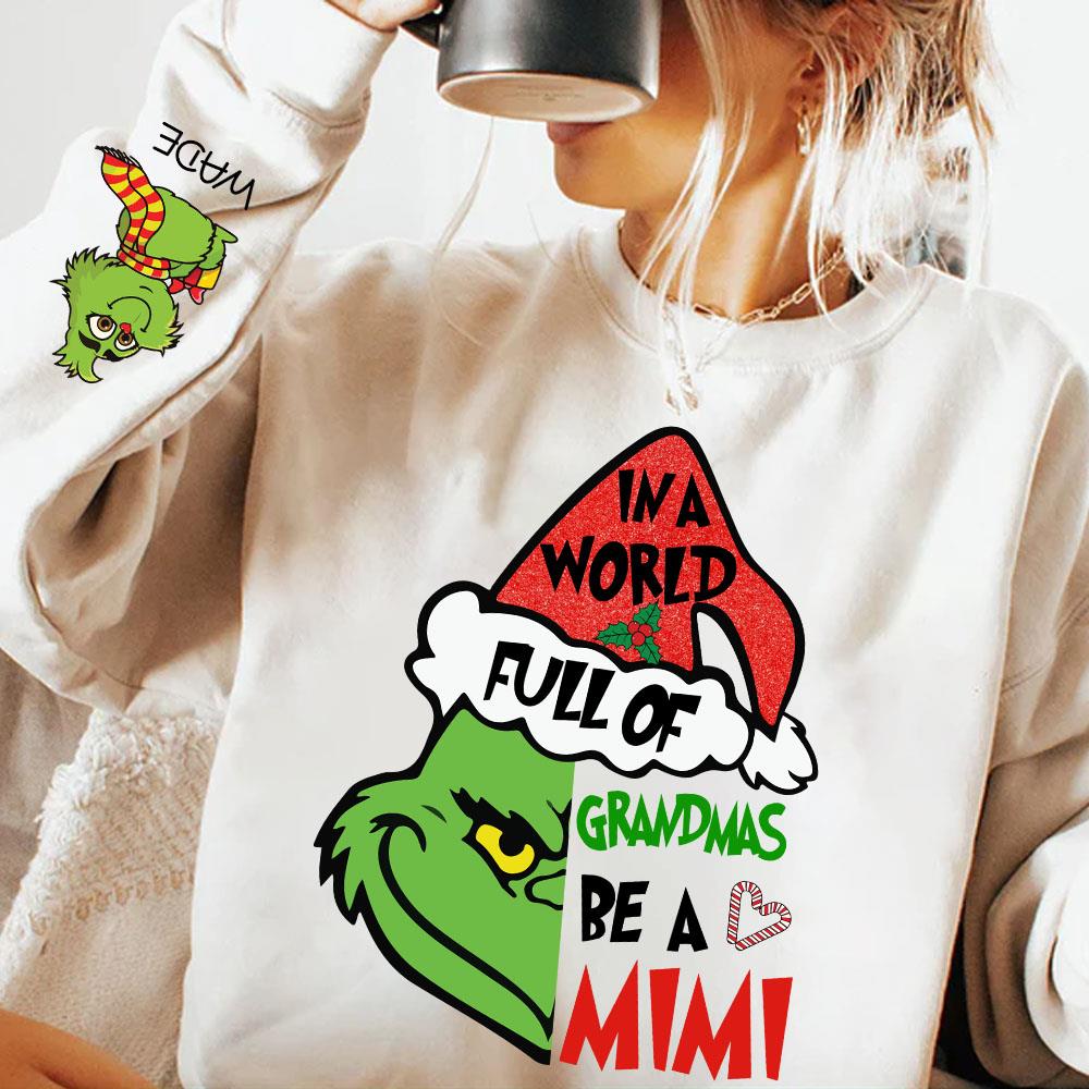 In A Full World Of Grandmas Be A Mimi - Custom Nickname Grandma Christmas Shirt With Kids Name