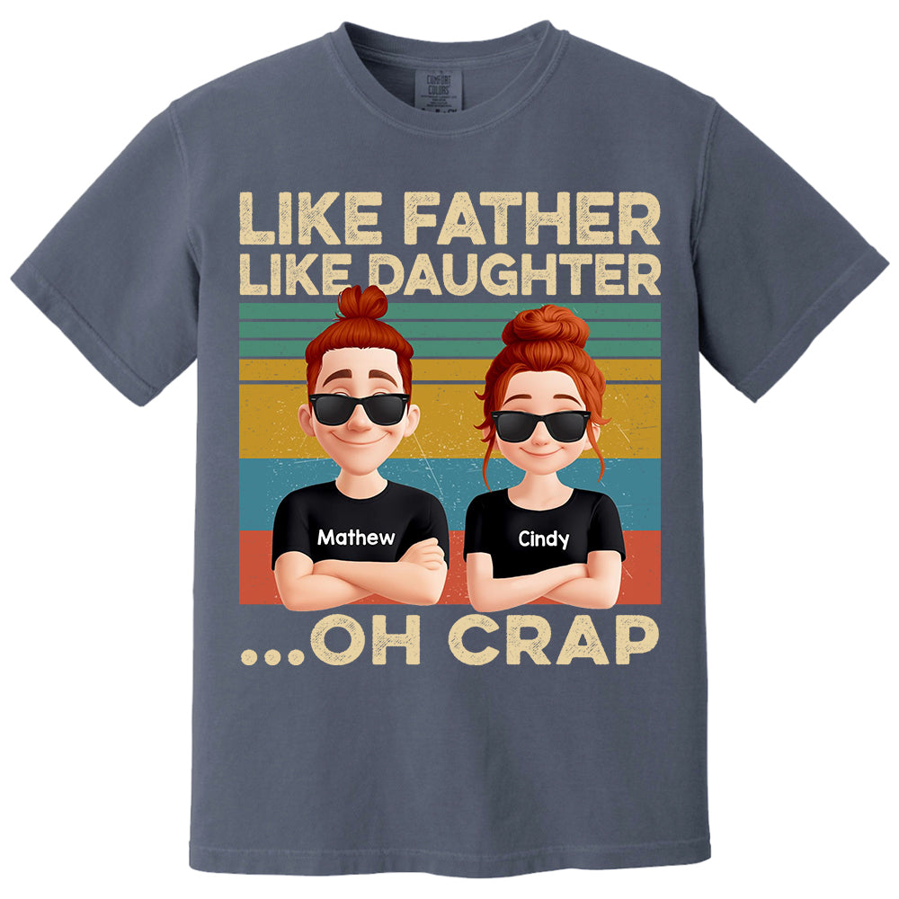 Like Father Like Daughter...Oh Crap Personalized Shirt - Father's Day Gift For Dad Do98