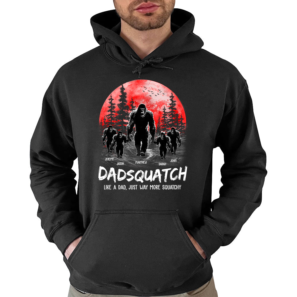 Dadsquatch, Like A Dad, Just Way More Squatchy - Personalized Shirt