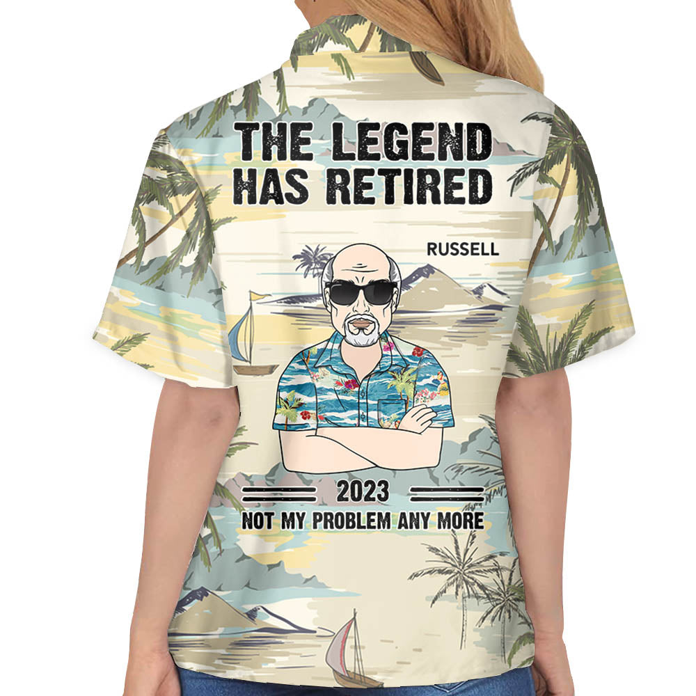 The Legend Has Retired Not My Problem Any More Personalized Hawaiian Shirt For Grandpa