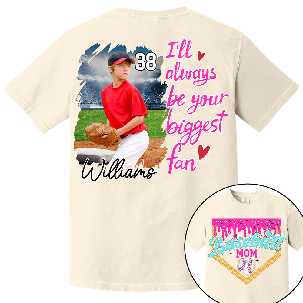 I'll Be Your Biggest Fan - Baseball Mom Shirt, Gift for Baseball Lover A2110  Hv01