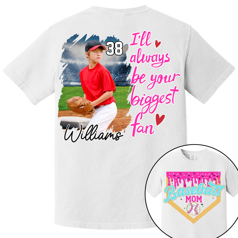 I'll Be Your Biggest Fan - Baseball Mom Shirt, Gift for Baseball Lover A2110  Hv01