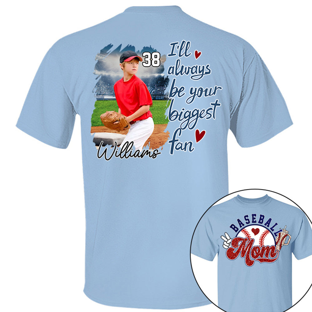 I'll Be Your Biggest Fan - Baseball Mom Shirt, Gift for Baseball Lover A2110 Li29