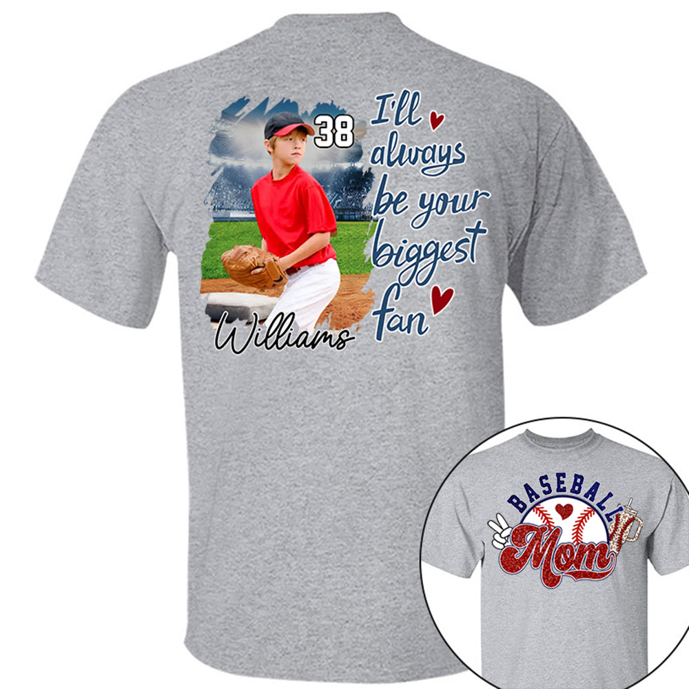 I'll Be Your Biggest Fan - Baseball Mom Shirt, Gift for Baseball Lover A2110 Li29