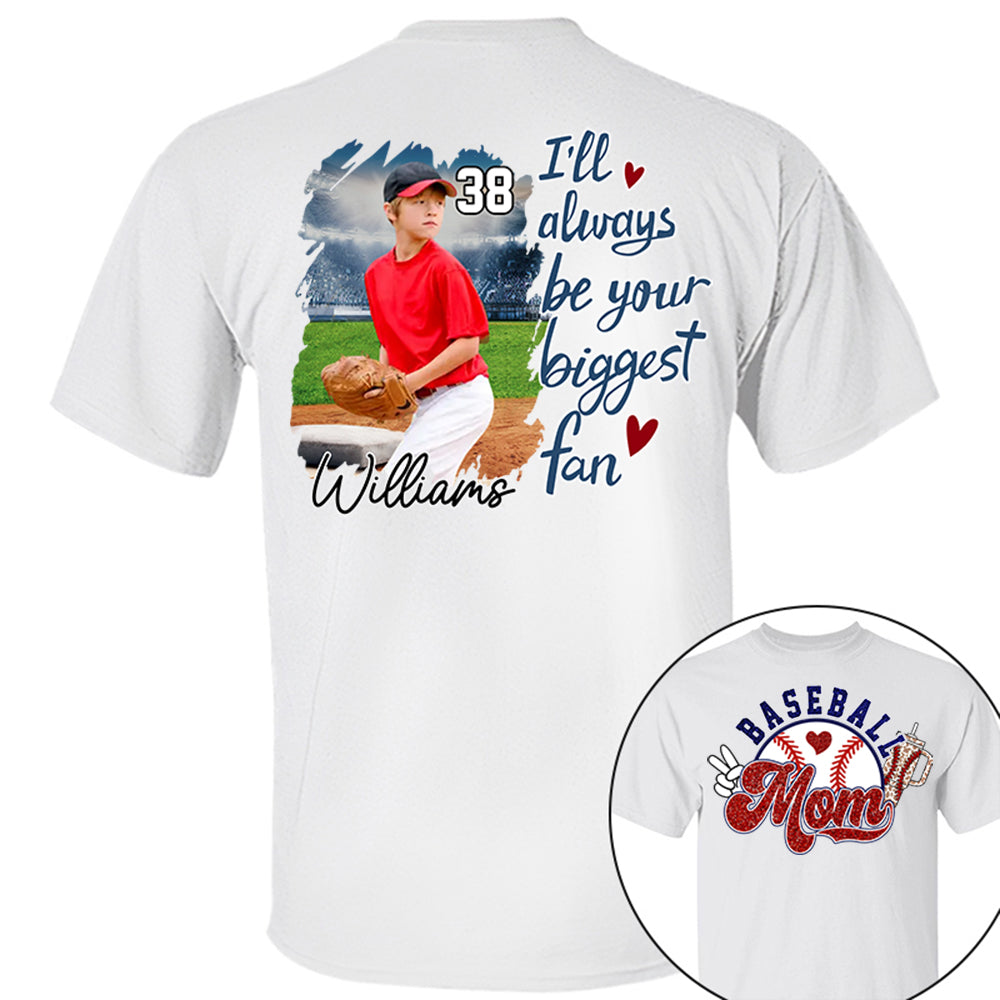 I'll Be Your Biggest Fan - Baseball Mom Shirt, Gift for Baseball Lover A2110 Li29